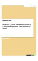 Preis und Qualität als Dimensionen von Kompromissoptionen. Eine empirische Studie