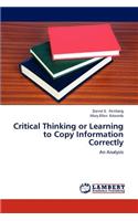 Critical Thinking or Learning to Copy Information Correctly