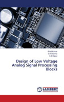 Design of Low Voltage Analog Signal Processing Blocks