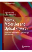 Atoms, Molecules and Optical Physics 2