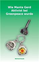 Wie Manta Gerd Aktivist Bei Greenpeace Wurde
