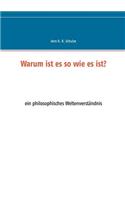 Warum ist es so wie es ist?