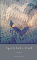 Sprich Liebe Musik