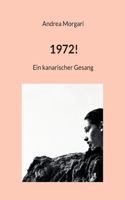 1972!: Ein kanarischer Gesang