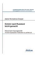 Einfuhr nach Russland leicht gemacht. Worauf beim Exportgeschäft mit der Russischen Föderation zu achten ist