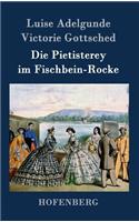 Pietisterey im Fischbein-Rocke