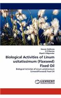 Biological Activities of Linum usitatissimum (Flaxseed) Fixed Oil