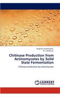 Chitinase Production from Actinomycetes by Solid State Fermentation