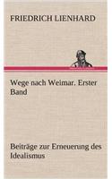 Wege Nach Weimar. Erster Band: (German)