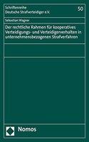 Der Rechtliche Rahmen Fur Kooperatives Verteidigungs- Und Verteidigerverhalten in Unternehmensbezogenen Strafverfahren