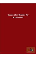 Gesetz Uber Rabatte Fur Arzneimittel