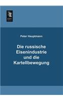 Russische Eisenindustrie Und Die Kartellbewegung