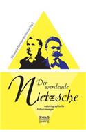 werdende Nietzsche. Autobiografische Aufzeichnungen