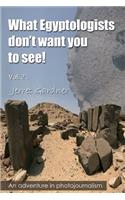 What Egyptologists don't want you to see!