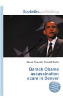 Barack Obama Assassination Scare in Denver