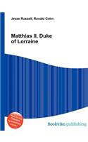 Matthias II, Duke of Lorraine: (English)