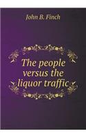 The People Versus the Liquor Traffic