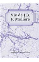Vie de J.B.P. Molière
