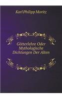 Götterlehre Oder Mythologische Dichtungen Der Alten