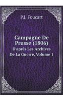 Campagne de Prusse (1806) d'Après Les Archives de la Guerre, Volume 1
