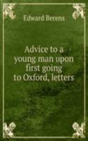 Advice to a young man upon first going to Oxford, letters