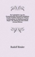 Die Ungluckliche Lage Der Protestantischen Pfarranmts-Kandidaten Und Die Verfehlte Stellung Der Vikarien in Wurtemberg: Zur Beantwortung Der Klagen . Der Achtung Vor Dem Geistlic (German Edition)