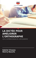 La Dictée Pour Améliorer l'Orthographe