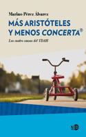 Mas Aristoteles y menos ConcertaÂ®: Las cuatro causas del TDAH (Spanish Edition)