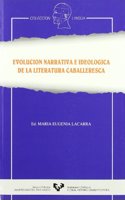 Evolucio n narrativa e ideolo gica de la literatura caballeresca (Coleccio n Lingua) (Spanish Edition)