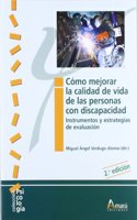 Como mejorar la calidad de vida de las personas con discapacidad: Instrumentos y estrategias de evaluacion