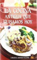 La cocina antigua que guisamos hoy