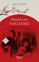 Requiem por Nagasaki. La historia de Takashi Nagai, converso y superviviente a la bomba atomica