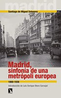 Madrid, sinfonia de una metropoli europea: 1860-1936 (Spanish Edition)