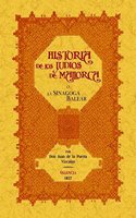 La sinagoga o historia de los judios de Mallorca (Spanish Edition)