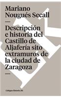 Descripción E Historia del Castillo de Aljafería Sito Extramuros de la Ciudad de Zaragoza