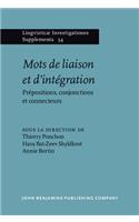 Mots de liaison et dintegration: Prepositions, conjonctions et connecteurs (Lingvisticae Investigationes Supplementa)