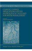 Climatic Change: Implications for the Hydrological Cycle and for Water Management