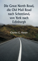 Great North Road, die Old Mail Road nach Schottland, von York nach Edinburgh