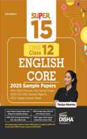 Super 15 CBSE Class 12 English Core 2025 Sample Papers with 2024 Previous Year Solved Paper, 2024-25 CBSE Sample Paper &2023 Topper Answer Sheet 3rd Edition|