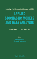 Applied Stochastic Models and Data Analysis - Proceedings of the Fifth International Symposium on Asmda