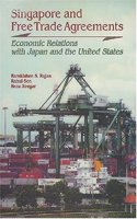 Singapore and Free Trade Agreements: Economic Relations with Japan and the United States