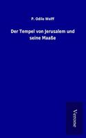 Der Tempel von Jerusalem und seine MaaÃŸe