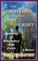 Shadows Within My Light: A Journey of Discovery and Faith