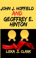John J. Hopfield and Geoffrey E. Hinton