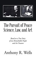 Pursuit of Peace Science, Law, and Art