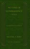 No One of Consequence Vol.II