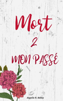 Mort 2 Mon Passé