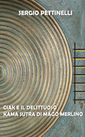 Ciak E Il Delittuoso Kama Sutra Di Mago Merlino