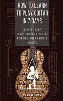 How to Learn to Play Guitar in 7 Days