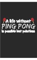 A Life Without Ping Pong Is Possible But Pointless